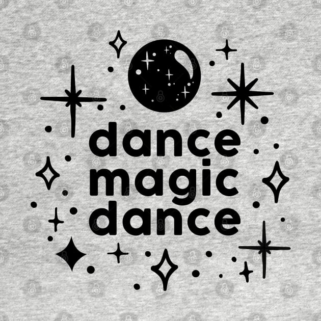 Dance Magic Dance by J31Designs